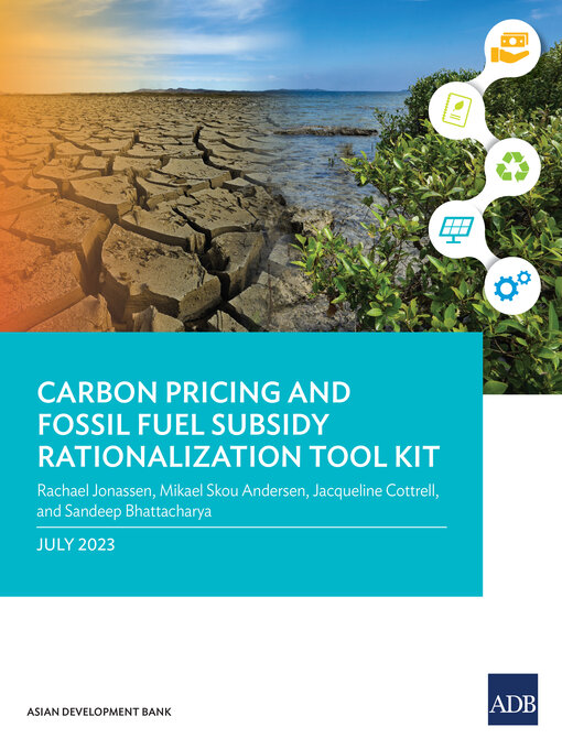 Title details for Carbon Pricing and Fossil Fuel Subsidy Rationalization Tool Kit by Rachael Jonassen - Available